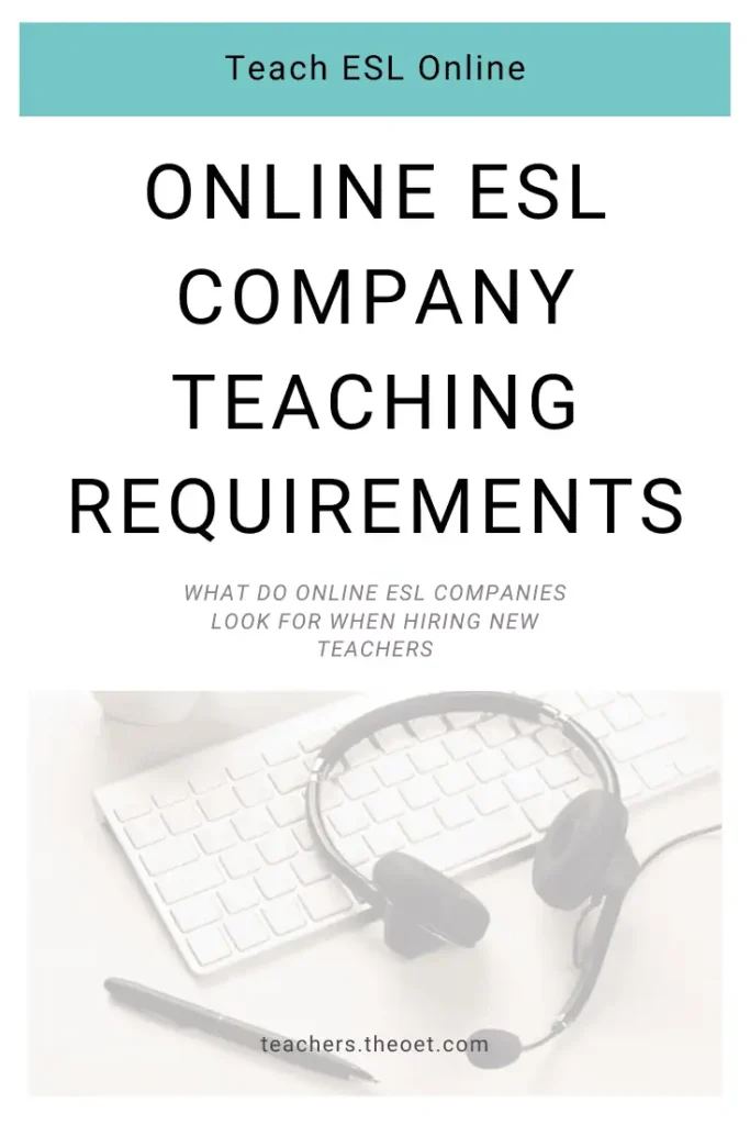 Text reads "online ESL company teaching requirements. What do online esl companies look for when hiring new teachers with a photo underneath of a computer keyboard, pen, and headset.