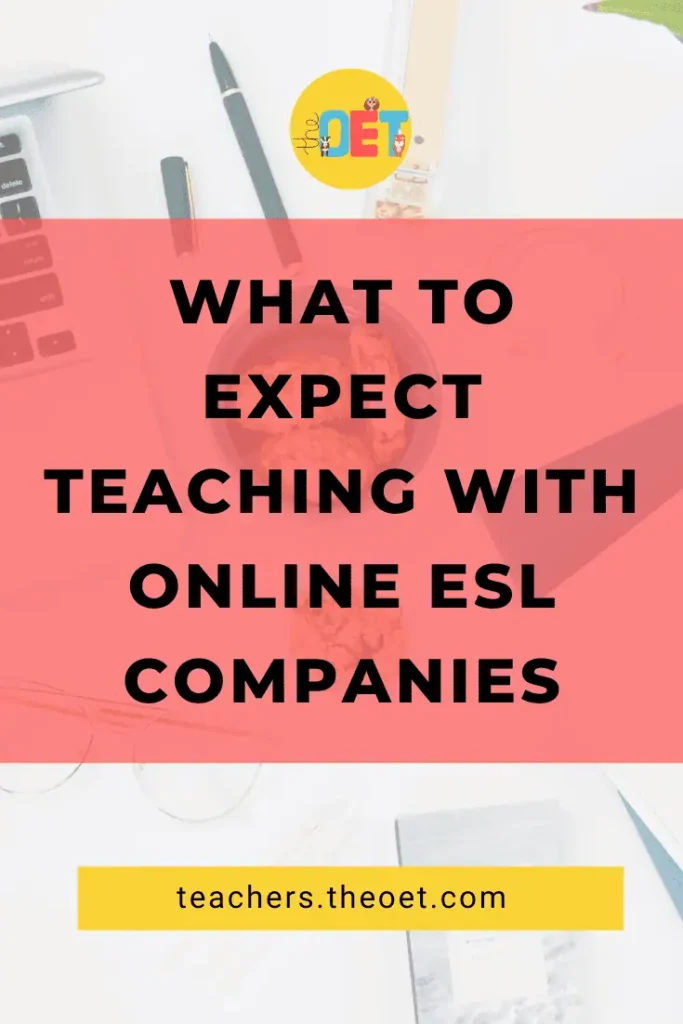 Text reads What to Expect Teaching with Online ESL Companies with a bird's eye view of a desk with laptop and stationery.