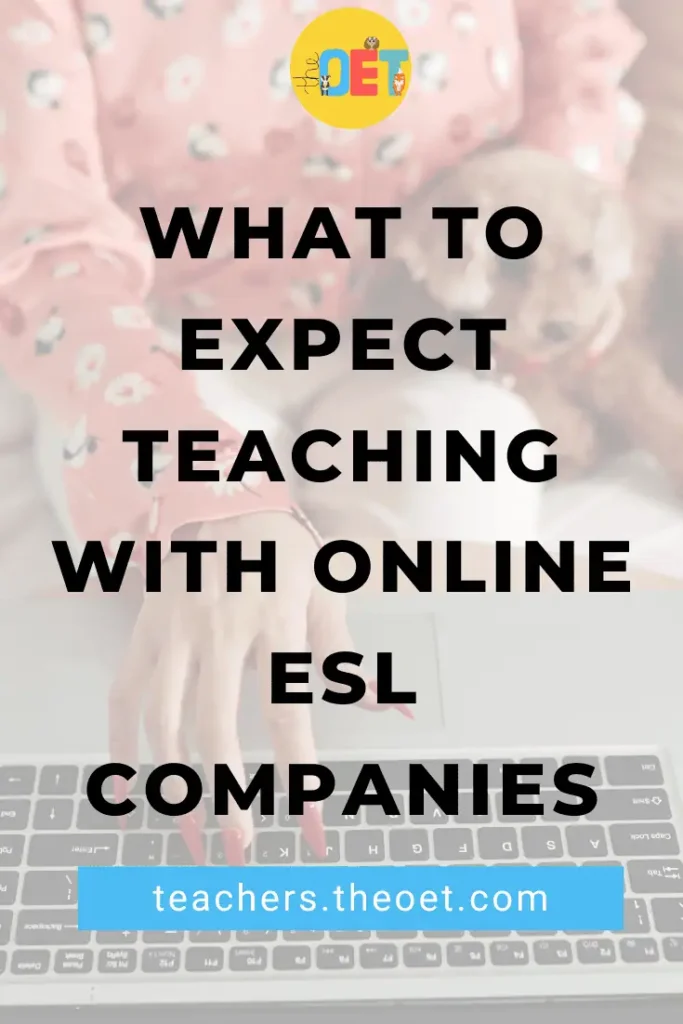Text reads What to Expect Teaching with Online ESL Companies with an image of a woman's hands sat with her dog at her laptop.