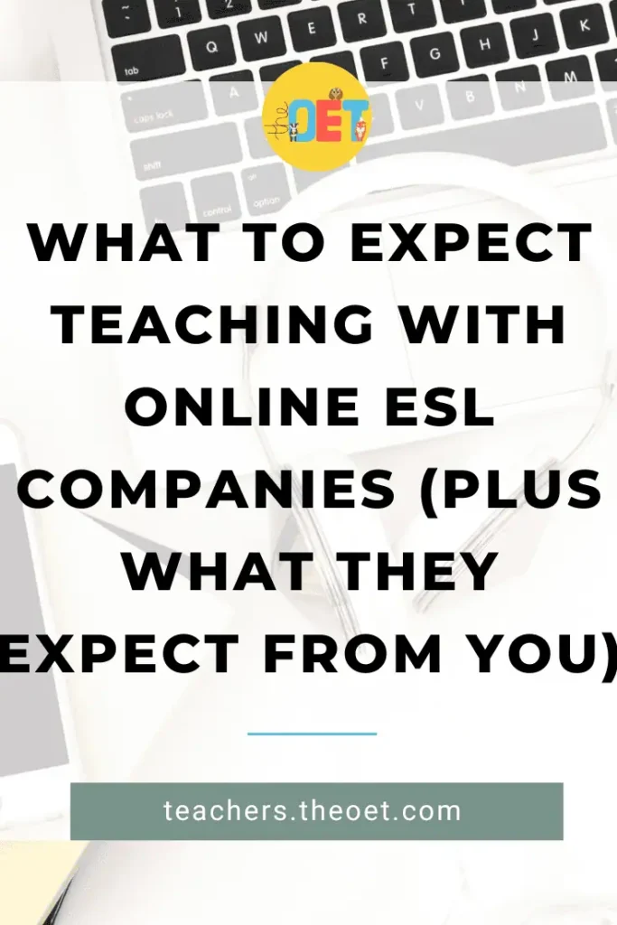 Text reads What to Expect Teaching with Online ESL Companies with a bird's eye view of a desk with a laptop and some stationery.