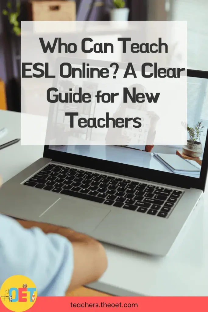 Text reads "who can teach ESL online? A clear guide for new teachers" with an image of someone at a desk and on the laptop is a teacher teaching phonics.