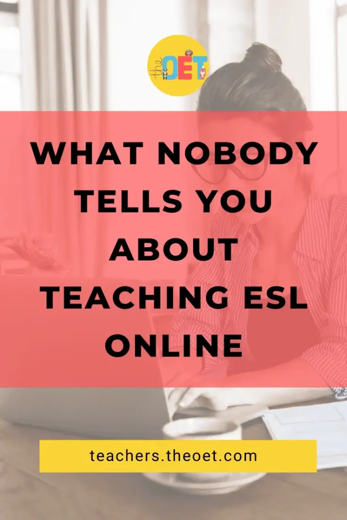 Text reads "what nobody tells you about teaching esl online" with a photo of a woman looking at her laptop with paperwork in front of her.