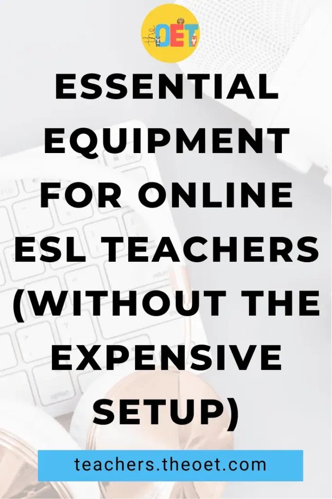 Text reads "Essential equipment for online ESL teachers (without the expensive setup)" with a flat lay image behind of a microphone and heaset.