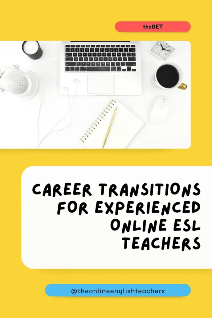 Text reads "career transitions for experienced online ESL teachers". There is a bright yellow background and a small photo that has a white desk, white microphone, mug, white notepad, clock, and candle.